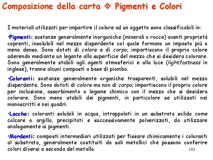 Composizione della carta Pigmenti e Colori I materiali utilizzati per impartire il colore ad