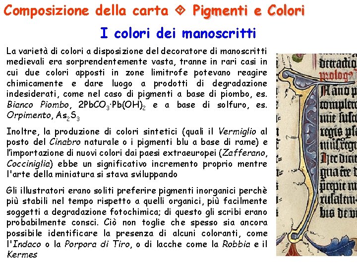 Composizione della carta Pigmenti e Colori I colori dei manoscritti La varietà di colori