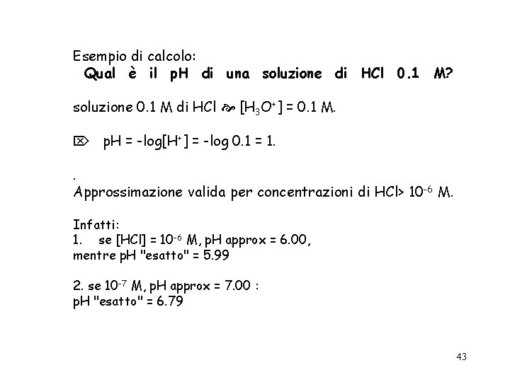 Esempio di calcolo: Qual è il p. H di una soluzione di HCl 0.