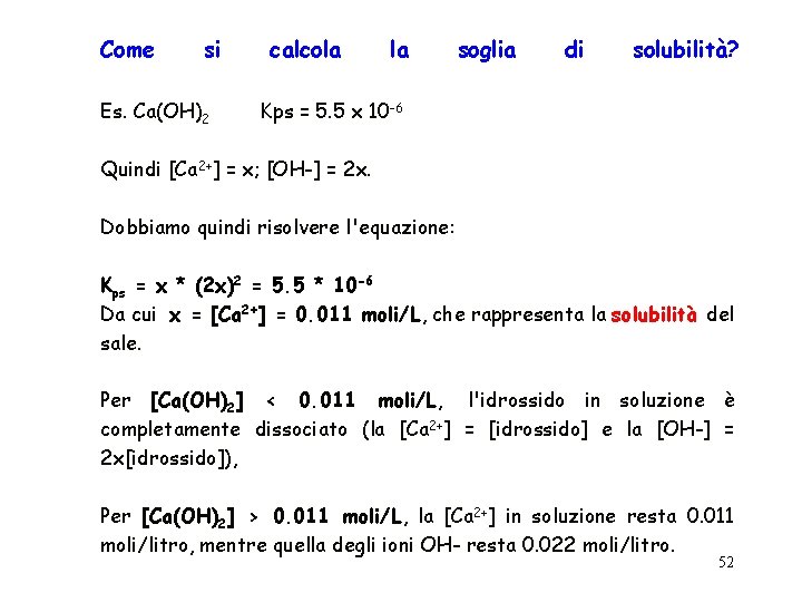 Come si Es. Ca(OH)2 calcola la soglia di solubilità? Kps = 5. 5 x