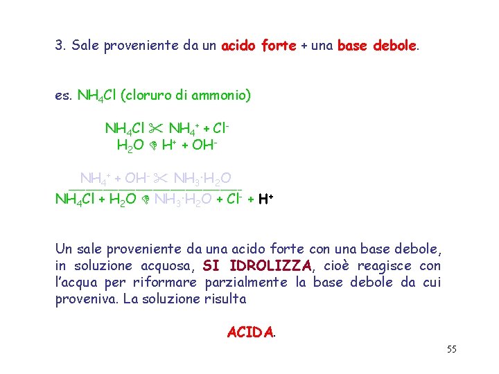 3. Sale proveniente da un acido forte + una base debole. es. NH 4