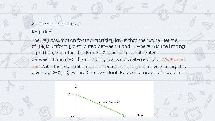 2 -Uniform Distribution Key Idea The key assumption for this mortality law is that 2 -Uniform Distribution Key Idea The key assumption for this mortality law is that