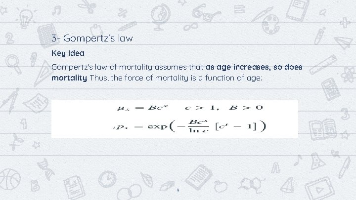 3 - Gompertz's law Key Idea Gompertz's law of mortality assumes that as age 3 - Gompertz's law Key Idea Gompertz's law of mortality assumes that as age