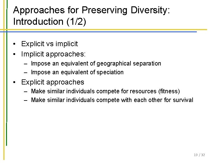 Approaches for Preserving Diversity: Introduction (1/2) • Explicit vs implicit • Implicit approaches: – Approaches for Preserving Diversity: Introduction (1/2) • Explicit vs implicit • Implicit approaches: –