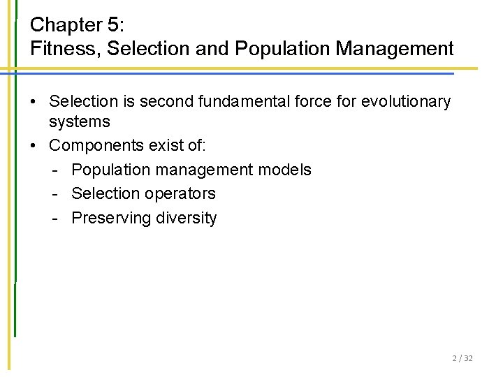 Chapter 5: Fitness, Selection and Population Management • Selection is second fundamental force for Chapter 5: Fitness, Selection and Population Management • Selection is second fundamental force for