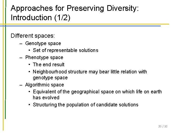 Approaches for Preserving Diversity: Introduction (1/2) Different spaces: – Genotype space • Set of Approaches for Preserving Diversity: Introduction (1/2) Different spaces: – Genotype space • Set of