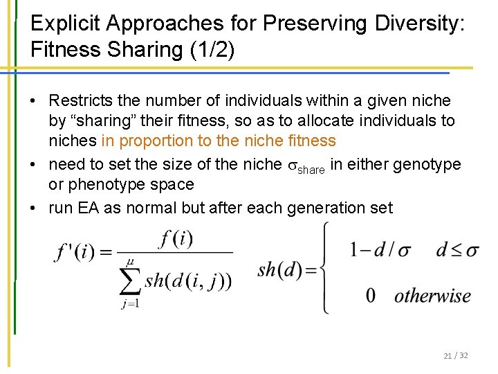 Explicit Approaches for Preserving Diversity: Fitness Sharing (1/2) • Restricts the number of individuals Explicit Approaches for Preserving Diversity: Fitness Sharing (1/2) • Restricts the number of individuals