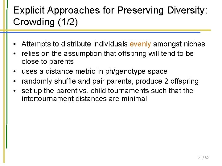 Explicit Approaches for Preserving Diversity: Crowding (1/2) • Attempts to distribute individuals evenly amongst Explicit Approaches for Preserving Diversity: Crowding (1/2) • Attempts to distribute individuals evenly amongst