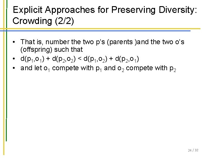 Explicit Approaches for Preserving Diversity: Crowding (2/2) • That is, number the two p’s Explicit Approaches for Preserving Diversity: Crowding (2/2) • That is, number the two p’s