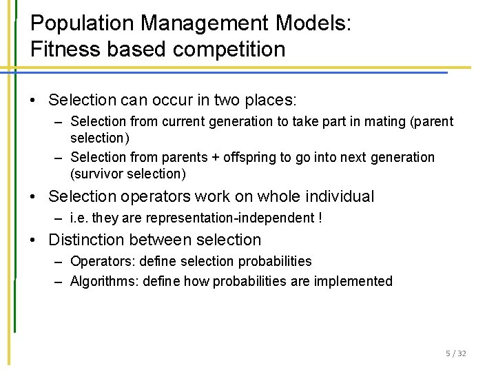 Population Management Models: Fitness based competition • Selection can occur in two places: – Population Management Models: Fitness based competition • Selection can occur in two places: –