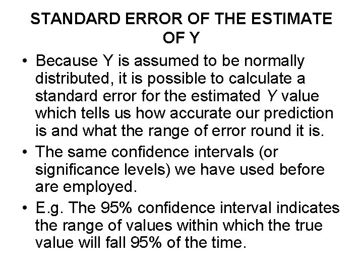 STANDARD ERROR OF THE ESTIMATE OF Y • Because Y is assumed to be