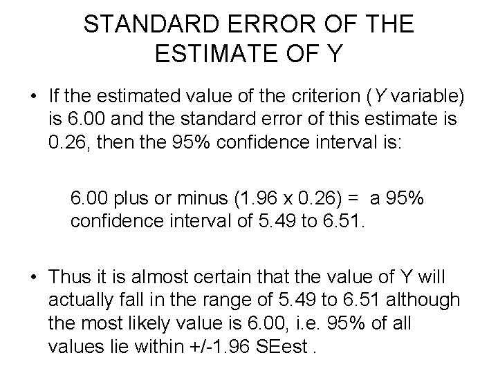 STANDARD ERROR OF THE ESTIMATE OF Y • If the estimated value of the