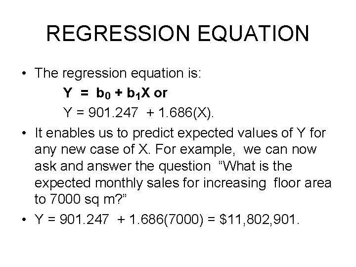 REGRESSION EQUATION • The regression equation is: Y = b 0 + b 1