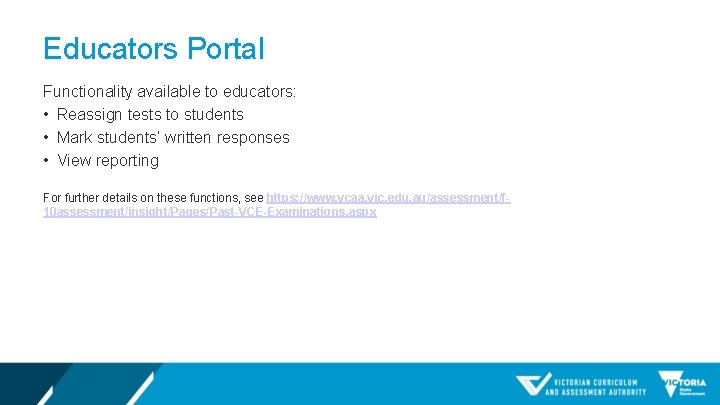 Educators Portal Functionality available to educators: • Reassign tests to students • Mark students’