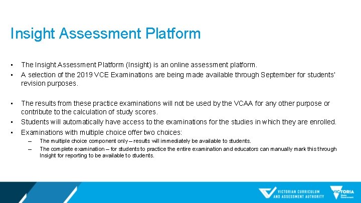 Insight Assessment Platform • • The Insight Assessment Platform (Insight) is an online assessment