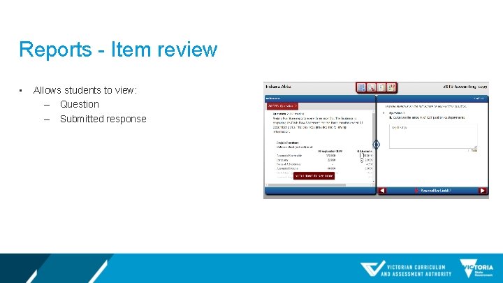 Reports - Item review • Allows students to view: ‒ Question ‒ Submitted response