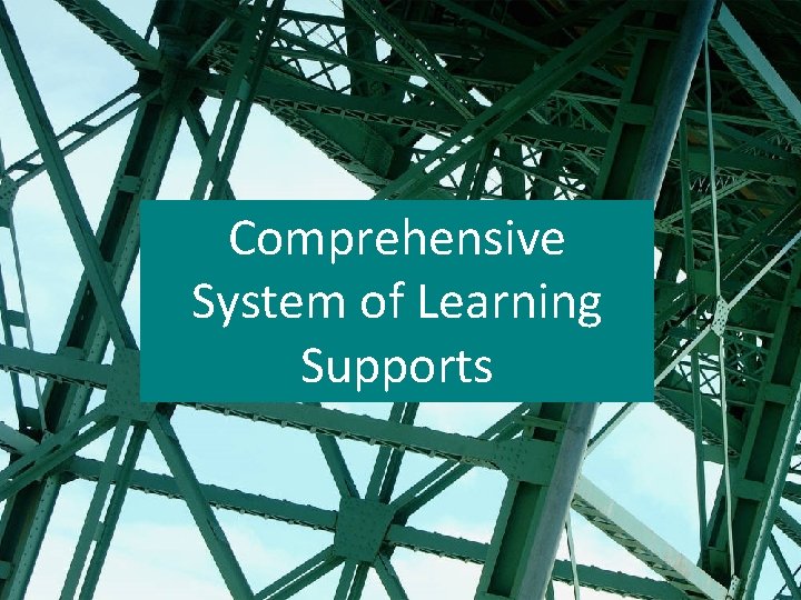 Comprehensive System of Learning Supports Challenges 4 C