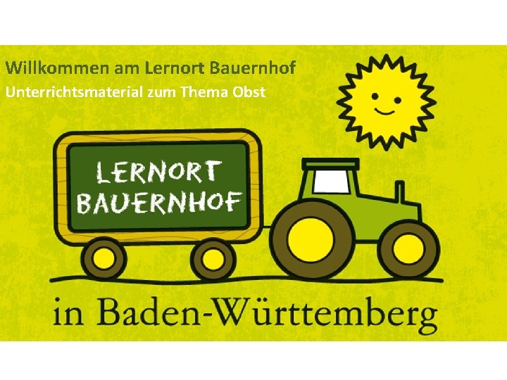 Willkommen am Lernort Bauernhof Unterrichtsmaterial zum Thema Obst 