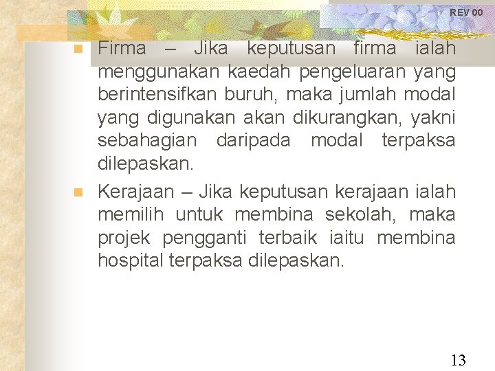 REV 00 Firma – Jika keputusan firma ialah menggunakan kaedah pengeluaran yang berintensifkan buruh,