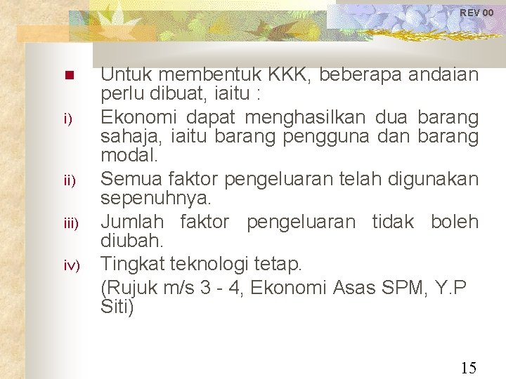 REV 00 i) iii) iv) Untuk membentuk KKK, beberapa andaian perlu dibuat, iaitu :