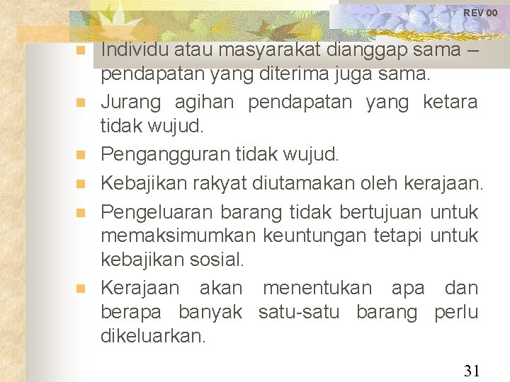 REV 00 Individu atau masyarakat dianggap sama – pendapatan yang diterima juga sama. Jurang