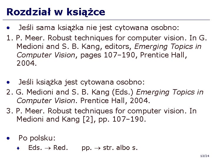 Rozdział w książce • Jeśli sama książka nie jest cytowana osobno: 1. P. Meer.