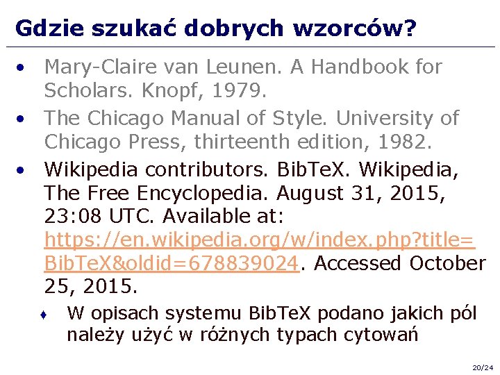 Gdzie szukać dobrych wzorców? • Mary-Claire van Leunen. A Handbook for Scholars. Knopf, 1979.