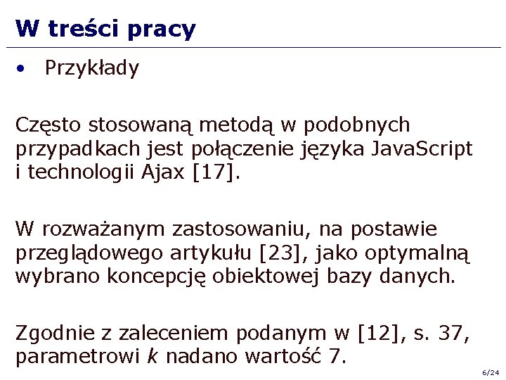 W treści pracy • Przykłady Często stosowaną metodą w podobnych przypadkach jest połączenie języka