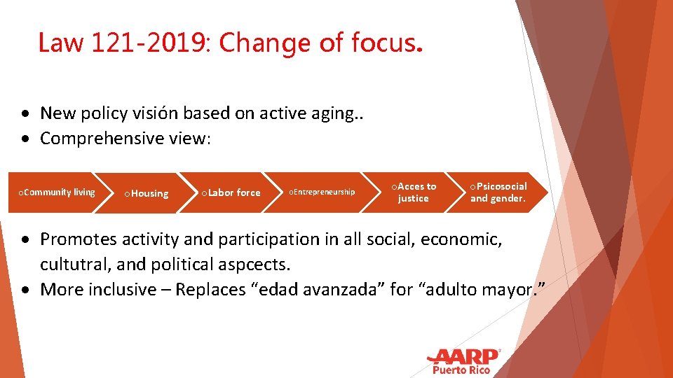 Law 121 -2019: Change of focus. New policy visión based on active aging. .