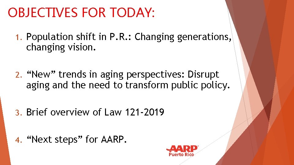 OBJECTIVES FOR TODAY: 1. Population shift in P. R. : Changing generations, changing vision.