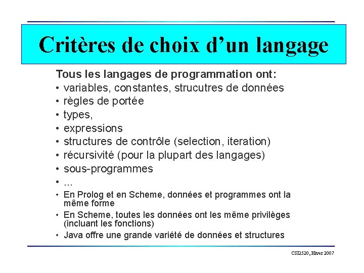 Critères de choix d’un langage Tous les langages de programmation ont: • variables, constantes,