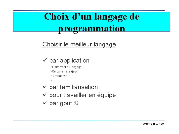 Choix d’un langage de programmation Choisir le meilleur langage ü par application • Traitement