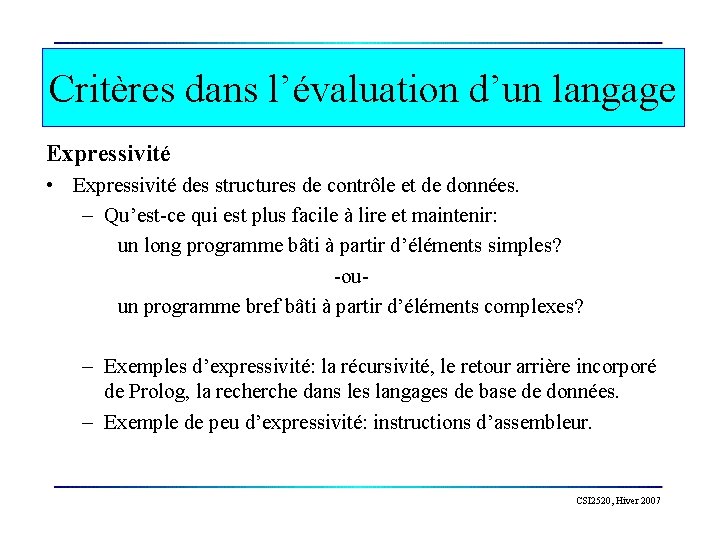 Critères dans l’évaluation d’un langage Expressivité • Expressivité des structures de contrôle et de