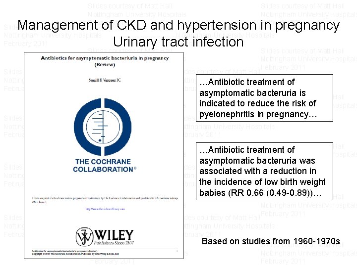 Slides courtesy of Matt Hall Nottingham University Hospitals February 2011 Slides courtesy of Matt