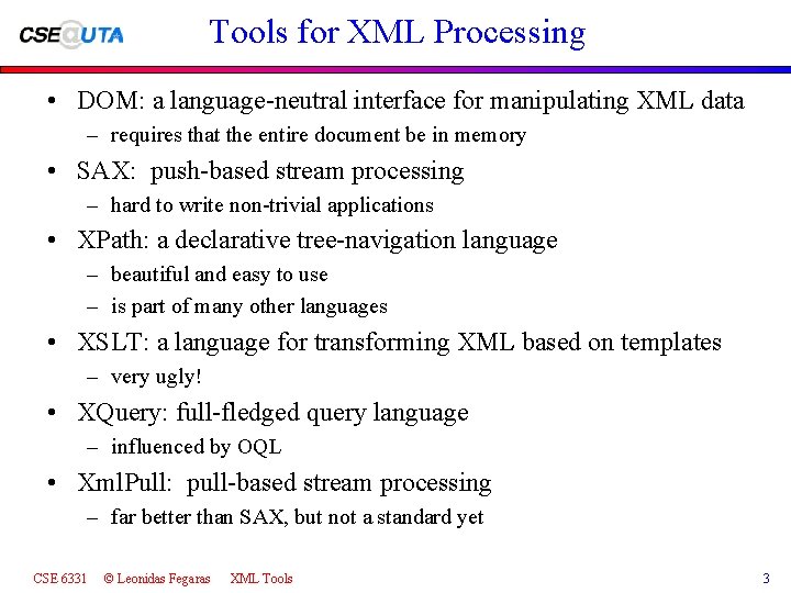 Tools for XML Processing • DOM: a language-neutral interface for manipulating XML data –