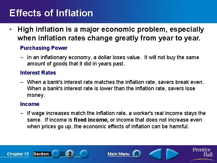 Effects of Inflation • High inflation is a major economic problem, especially when inflation