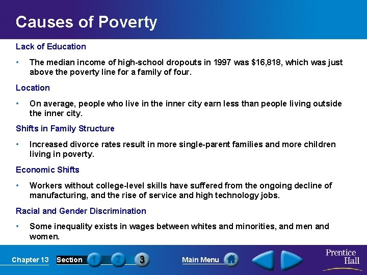 Causes of Poverty Lack of Education • The median income of high-school dropouts in