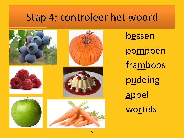Stap 4: controleer het woord bessen pompoen framboos pudding appel wortels R 9 