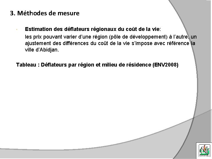 3. Méthodes de mesure Estimation des déflateurs régionaux du coût de la vie: les