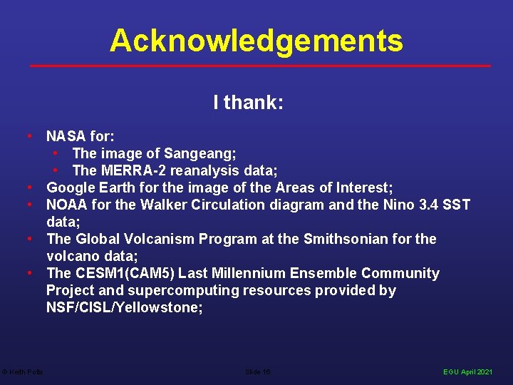 Acknowledgements I thank: • NASA for: • The image of Sangeang; • The MERRA-2