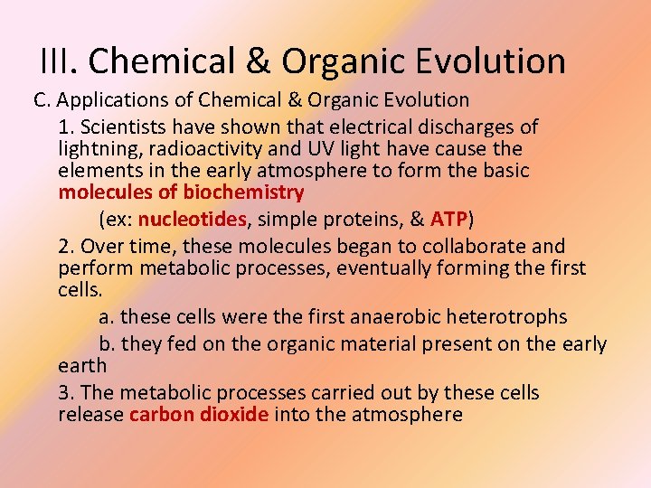 III. Chemical & Organic Evolution C. Applications of Chemical & Organic Evolution 1. Scientists