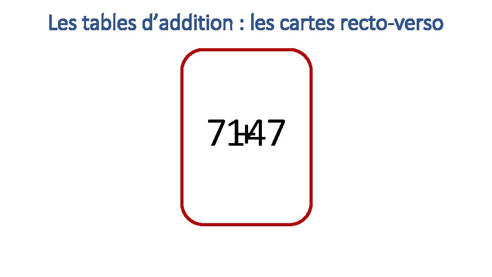 Les tables d’addition : les cartes recto-verso 714 +7 