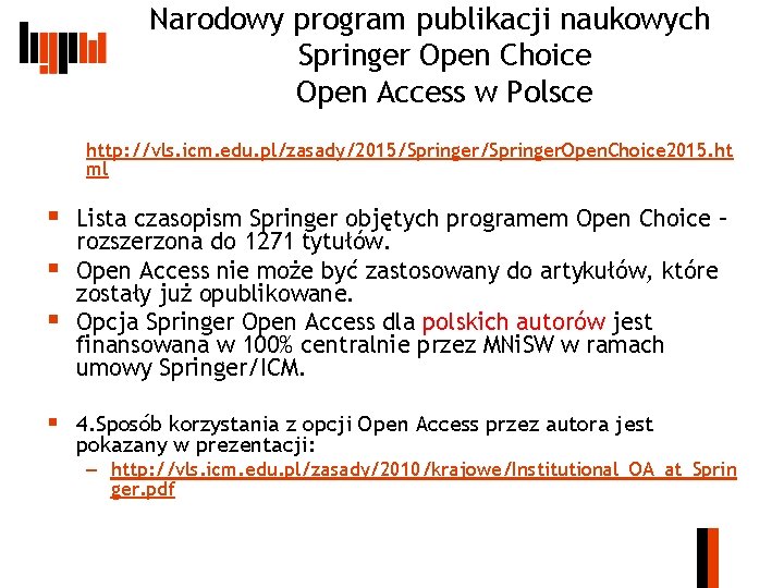 Narodowy program publikacji naukowych Springer Open Choice Open Access w Polsce http: //vls. icm.