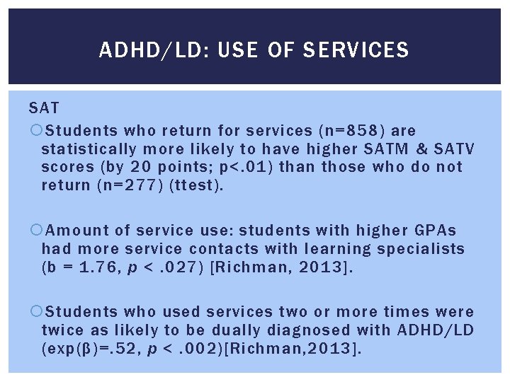 ADHD/LD: USE OF SERVICES SAT Students who return for services (n=858) are statistically more
