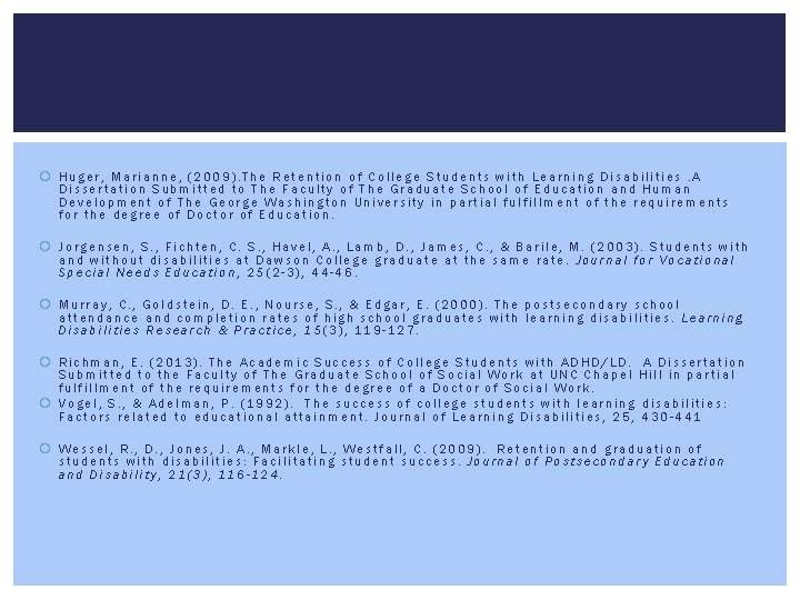  Huger, Marianne, (2009). The Retention of College Students with Learning Disabilities. A Dissertation