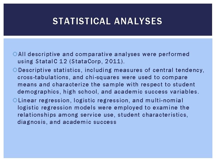 STATISTICAL ANALYSES All descriptive and comparative analyses were performed using Stata. IC 12 (Stata.