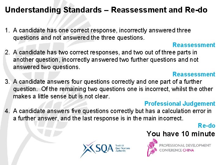 Understanding Standards – Reassessment and Re-do 1. A candidate has one correct response, incorrectly Understanding Standards – Reassessment and Re-do 1. A candidate has one correct response, incorrectly