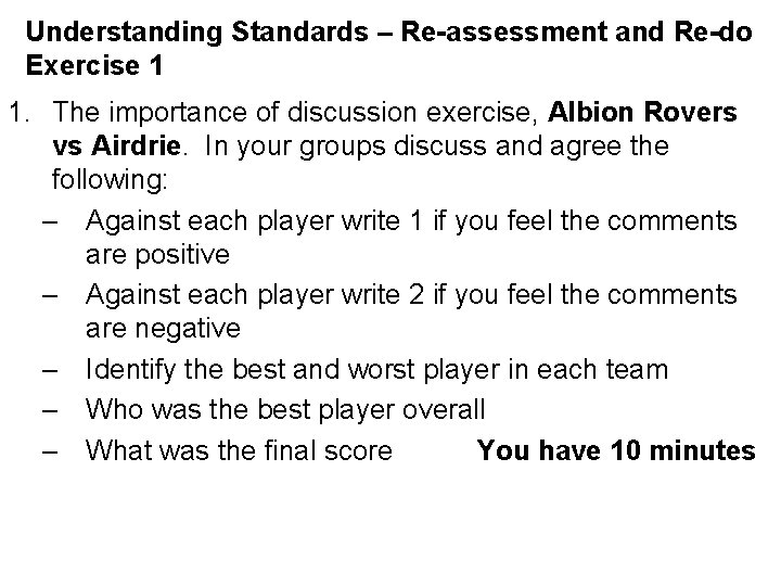 Understanding Standards – Re-assessment and Re-do Exercise 1 1. The importance of discussion exercise, Understanding Standards – Re-assessment and Re-do Exercise 1 1. The importance of discussion exercise,