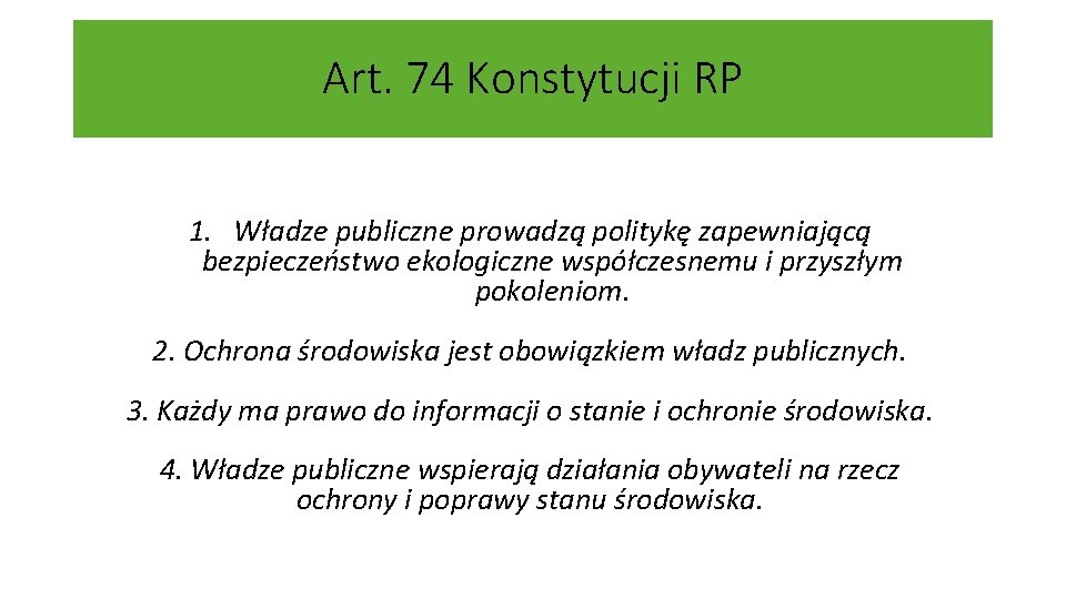 Art. 61 Konstytucji RP (1997) 74 Konstytucji RP 1. Władze publiczne prowadzą politykę zapewniającą