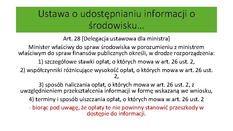 Ustawa o udostępnianiu informacji o środowisku… Art. 28 [Delegacja ustawowa dla ministra] Minister właściwy